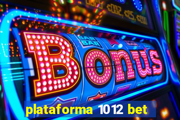 plataforma 1012 bet